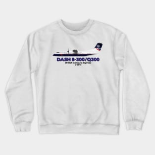 DeHavilland Canada Dash 8-300/Q300 - British Airways Express Crewneck Sweatshirt